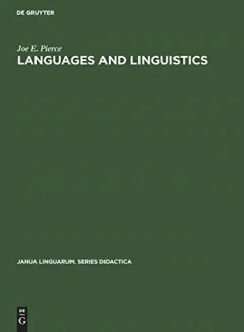 Languages and Linguistics: An Introduction by Joe E. Pierce