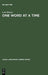 One Word at a Time: The Use of Single Word Utterances Before Syntax by Lois Bloom