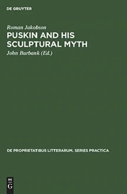 Puskin and His Sculptural Myth by Roman Jakobson, John Burbank, John Burbank
