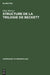 Structure de la Trilogie de Beckett: Molloy, Malone Meurt, l'Innommable by Dina Sherzer