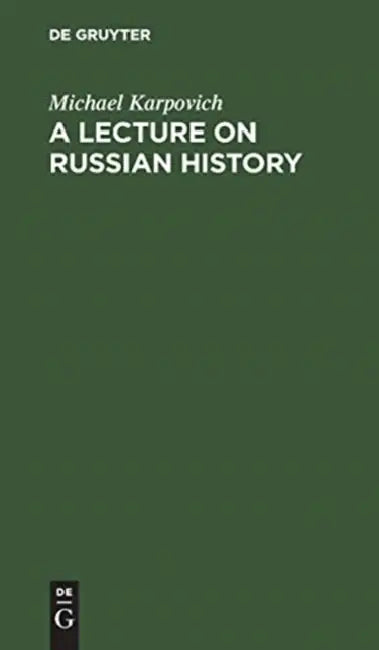 A Lecture on Russian History by Michael Karpovich, Horace C. Lunt