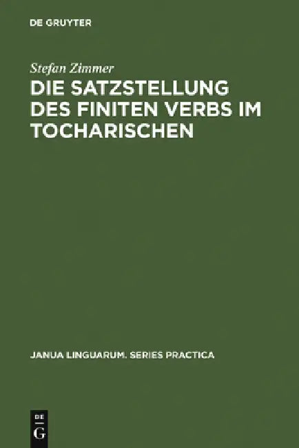 Die Satzstellung des finiten Verbs im Tocharischen by Stefan Zimmer