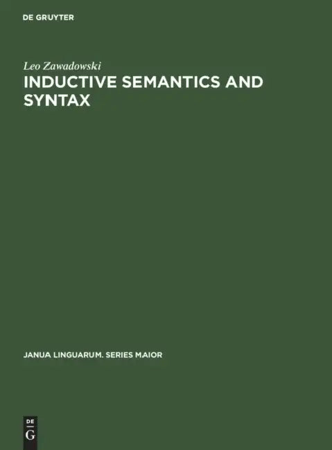 Inductive Semantics and Syntax by Leo Zawadowski