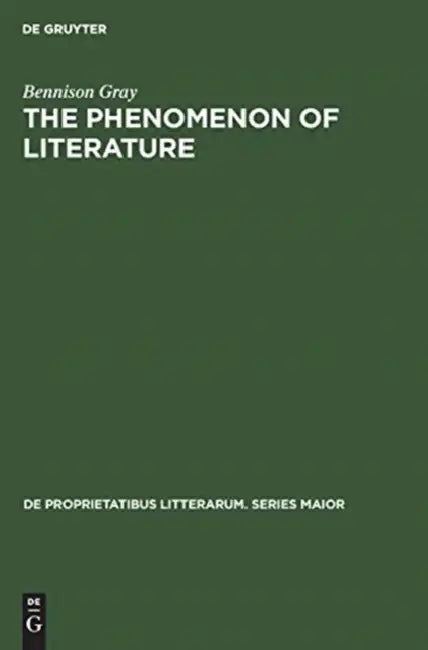 The Phenomenon of Literature by Bennison Gray