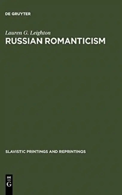 Russian Romanticism: 2 Essays by Lauren G. Leighton