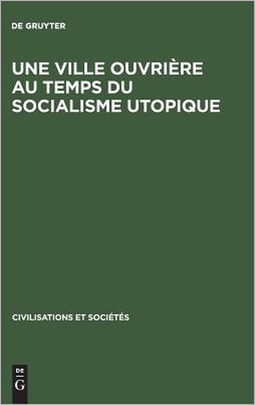 Une ville ouvrière au temps du socialisme utopique by de Gruyter