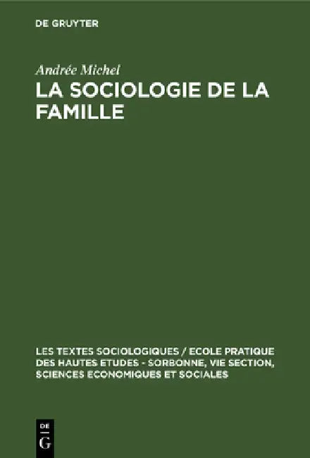 La Sociologie de la Famille: Recueil de Textes Présentés Et Commentés by Andrée Michel