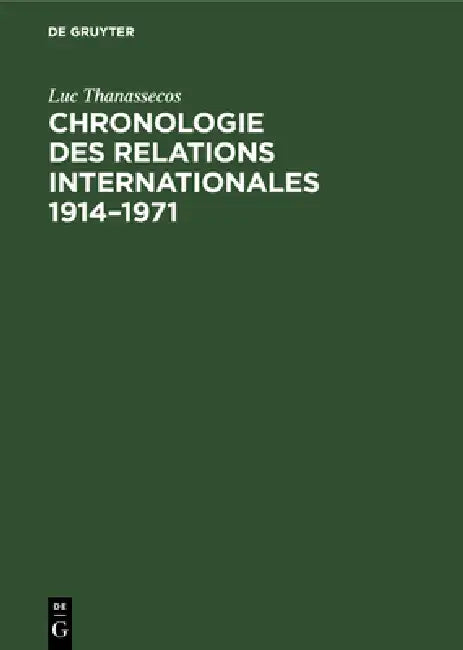 Chronologie Des Relations Internationales 1914-1971: Exposés Thématiques by Luc Thanassecos