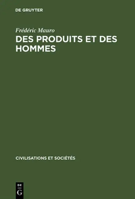 Des Produits Et Des Hommes by Frederic Mauro
