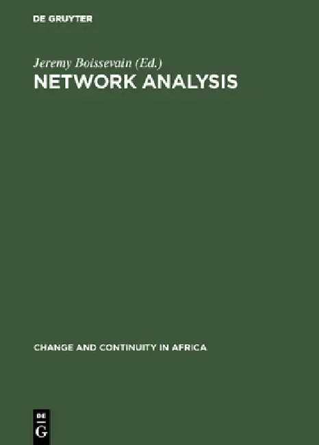 Network Analysis: Studies in Human Interaction by Jeremy Boissevain, J. Clyde Mitchell