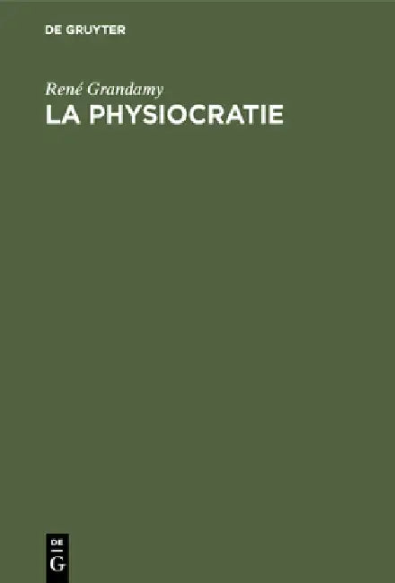 La Physiocratie: Théorie Générale Du Développement Économique by René Grandamy, Jean Fourastié