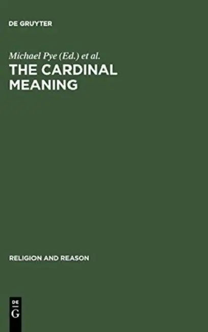 The Cardinal Meaning: Essays in Comparative Hermeneutics: Buddhism and Christianity by Michael Pye, Robert Morgan