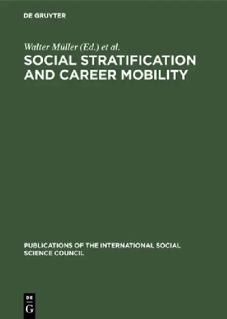 Social Stratification and Career Mobility by Walter Müller, Karl Ulrich Mayer