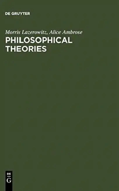 Philosophical Theories by Morris Lazerowitz, Alice Ambrose