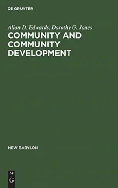 Community and Community Development by Allan D. Edwards, Dorothy G. Jones