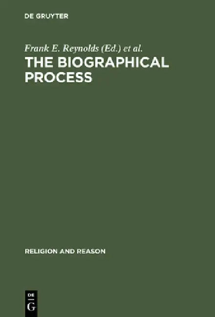 The Biographical Process by Frank E. Reynolds, Donald Capps