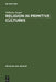 Religion in Primitive Cultures: A Study in Ethnophilosophy by Wilhelm Dupré
