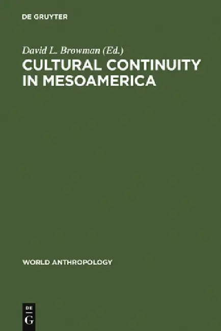 Cultural Continuity in Mesoamerica by David L. Browman