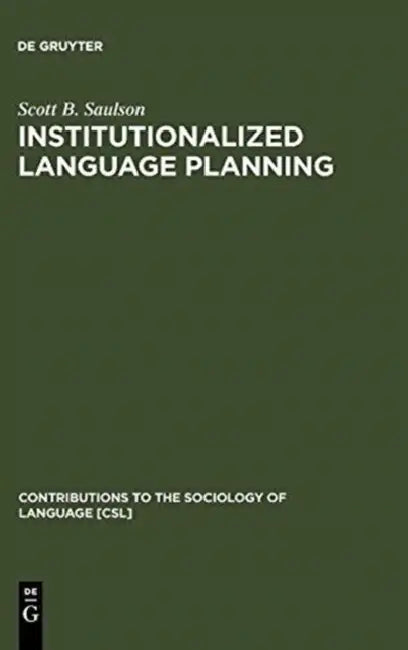 Institutionalized Language Planning: Documents and Analysis of Revival of Hebrew by Scott B. Saulson