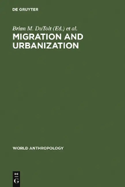 Migration and Urbanization: Models and Adaptive Strategies by Brian M. Dutoit, Helen I. Safa