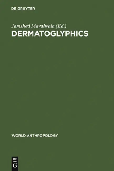 Dermatoglyphics: An International Perspective by Jamshed Mavalwala