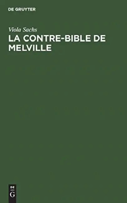 La Contre-Bible de Melville: Moby-Dick Déchiffré by Viola Sachs