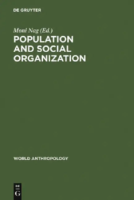 Population and Social Organization by Moni Nag