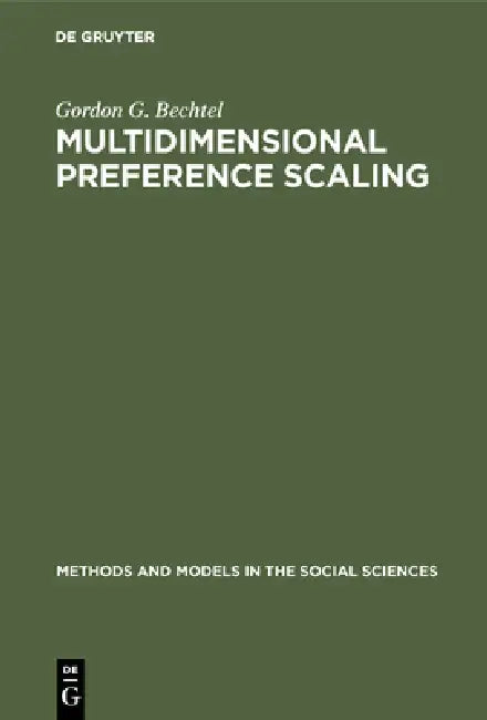 Multidimensional Preference Scaling by Gordon G. Bechtel