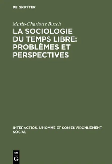 La sociologie du temps libre: Problèmes et perspectives by Marie-Charlotte Busch