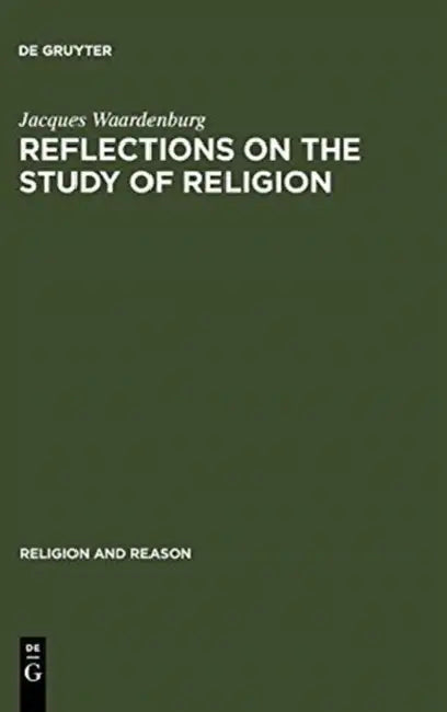 Reflections on the Study of Religion by Jacques Waardenburg
