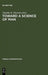 Toward a Science of Man: Essays in the History of Anthropology by Timothy H. Thoresen