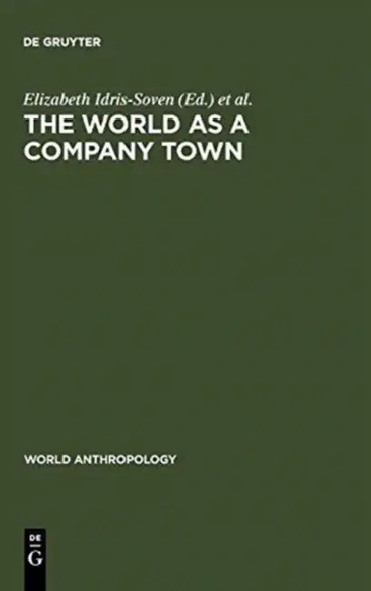 The World as a Company Town by Elizabeth Idris-Soven, Mary K. Vaughan
