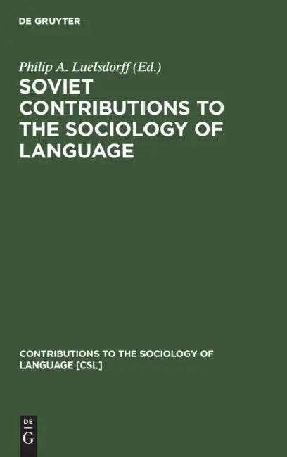 Soviet Contributions to the Sociology of Language by Philip a. Luelsdorff