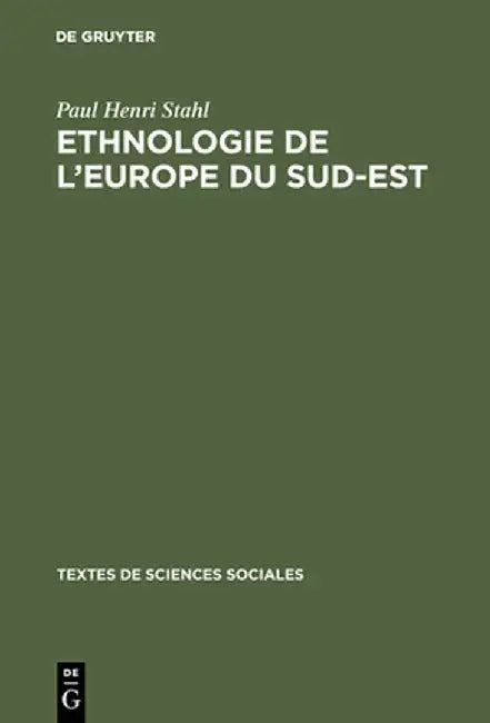 Ethnologie de L'Europe Du Sud-Est by Paul Henri Stahl