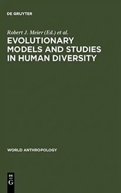 Evolutionary Models and Studies in Human Diversity by Robert J. Meier, Charlotte M. Otten, Fathi Abdel-Hameed