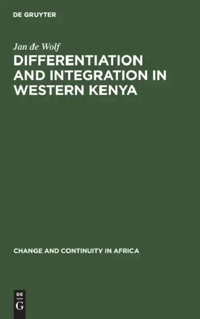 Differentiation and Integration in Western Kenya by Jan De Wolf