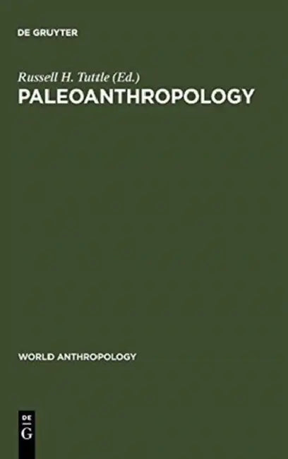 Paleoanthropology: Morphology and Paleoecology by Russell H. Tuttle