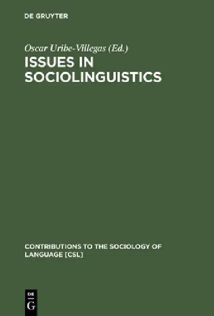 Issues in Sociolinguistics by Oscar Uribe-Villegas