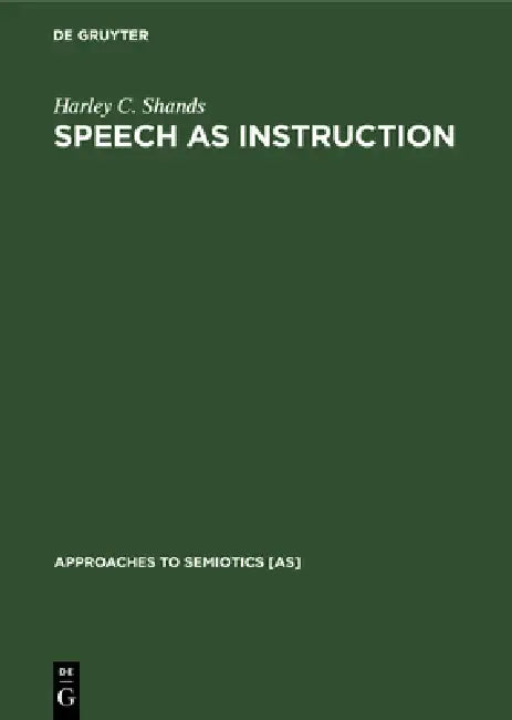 Speech as Instruction by Harley C. Shands