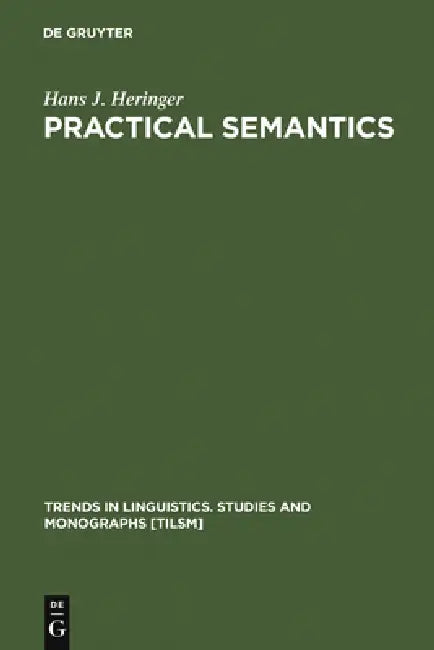 Practical Semantics by Hans J. Heringer