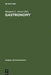 Gastronomy: The Anthropology of Food and Food Habits by Margaret L. Arnott