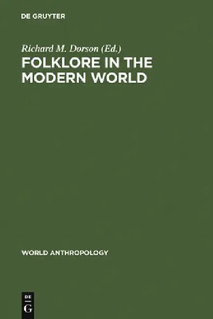 Folklore in the Modern World by Richard M. Dorson