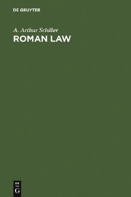Roman Law by A. Arthur Schiller