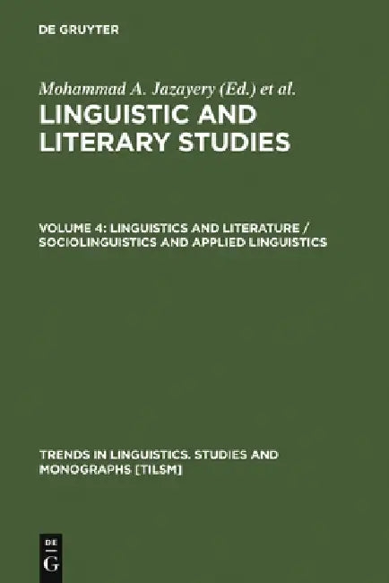 Linguistics and Literature / Sociolinguistics and Applied Linguistics by Mohammad A. Jazayery, Edgar C. Polomé, Werner Winter