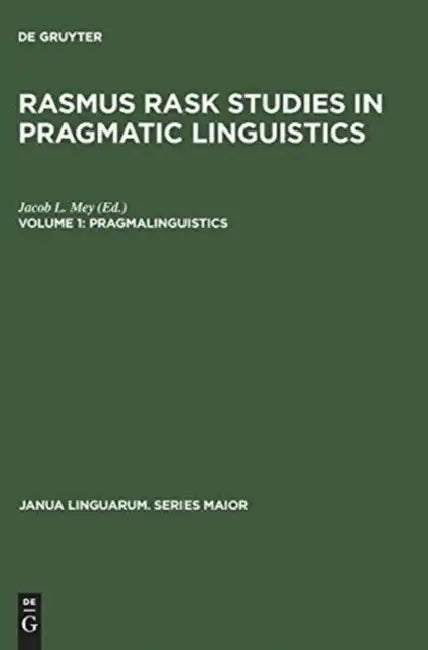 Rasmus Rask Studies in Pragmatic Linguistics, Volume 1, Pragmalinguistics by Jacob L. Mey