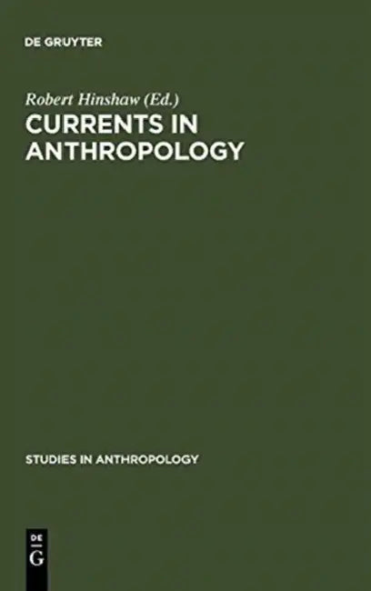Currents in Anthropology: Essays in Honor of Sol Tax by Robert Hinshaw