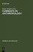 Currents in Anthropology: Essays in Honor of Sol Tax by Robert Hinshaw
