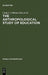 The Anthropological Study of Education by Craig J. Calhoun, Francis A. Janni