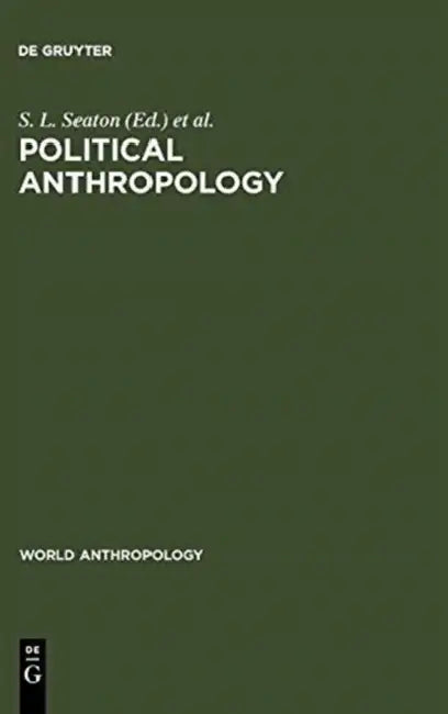 Political Anthropology: The State of the Art by S. L. Seaton, Henri J. Claessen