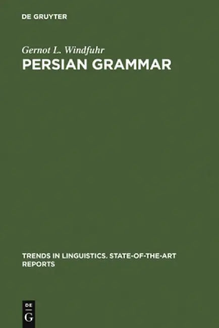 Persian Grammar: History and State of Its Study by Gernot L. Windfuhr